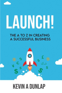 Launch! by Kevin A. Dunlap